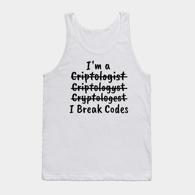 I break Codes Tank Top by FromBerlinGift